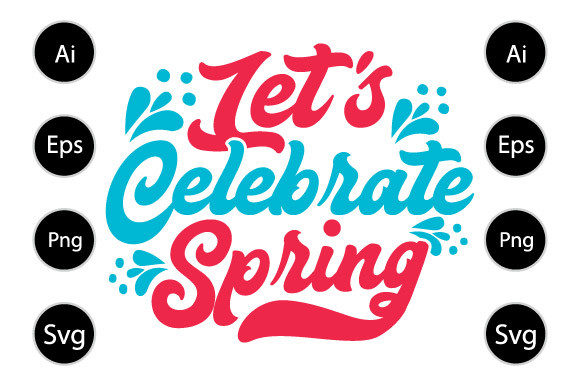 Let’s Celebrate Spring T Shirt Design